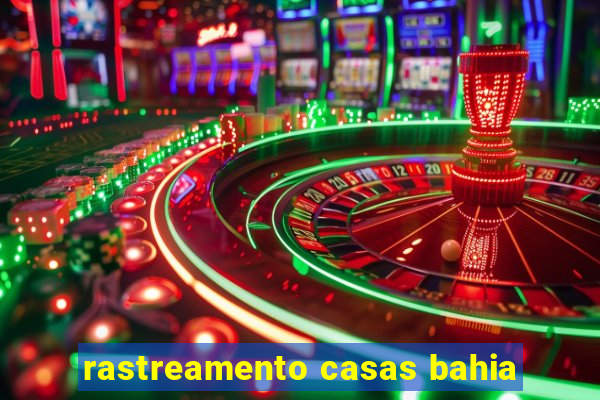 rastreamento casas bahia